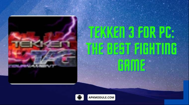 Tekken 3 For Pc: The Best Fighting Game