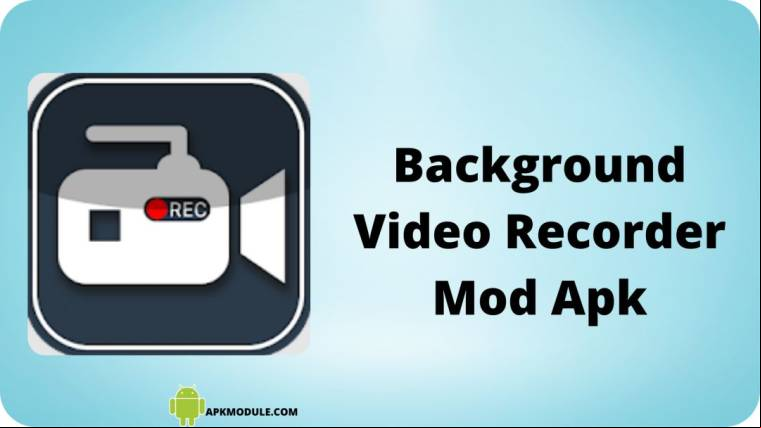 Background Video Recorder Mod Apk